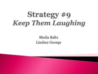 Strategy #9 Keep Them Laughing