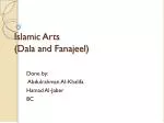 Islamic Arts ( Dala and Fanajeel )