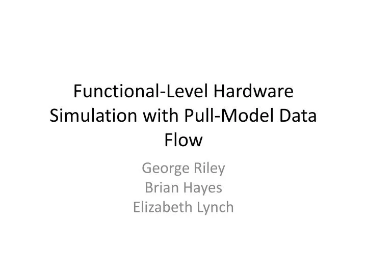 functional level hardware simulation with pull model data flow