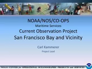NOAA/NOS/CO-OPS Maritime Services Current Observation Project San Francisco Bay and Vicinity