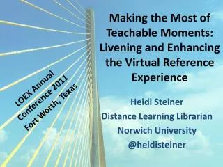 Making the Most of Teachable Moments: Livening and Enhancing the Virtual Reference Experience