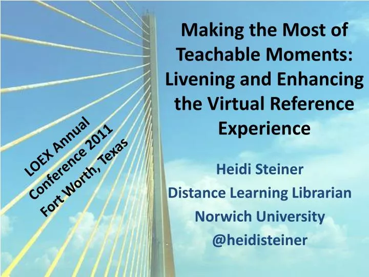 making the most of teachable moments livening and enhancing the virtual reference experience