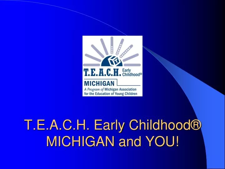 t e a c h early childhood michigan and you