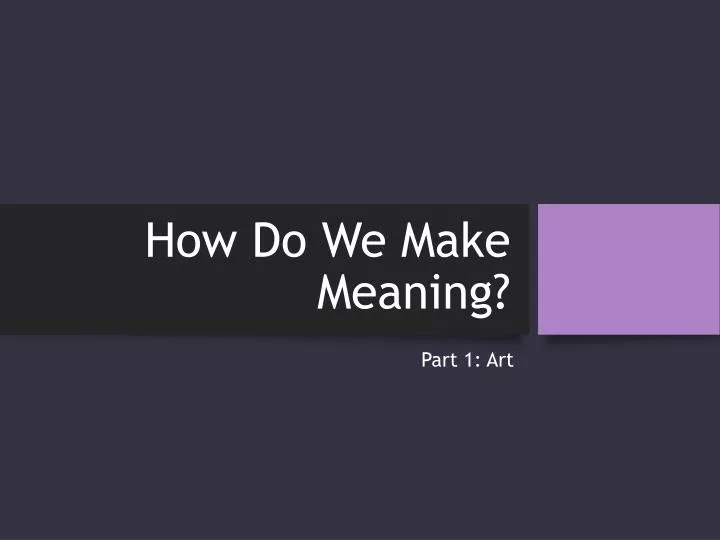 how do we make meaning