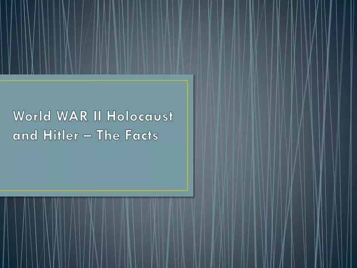 world war ii holocaust and hitler the facts