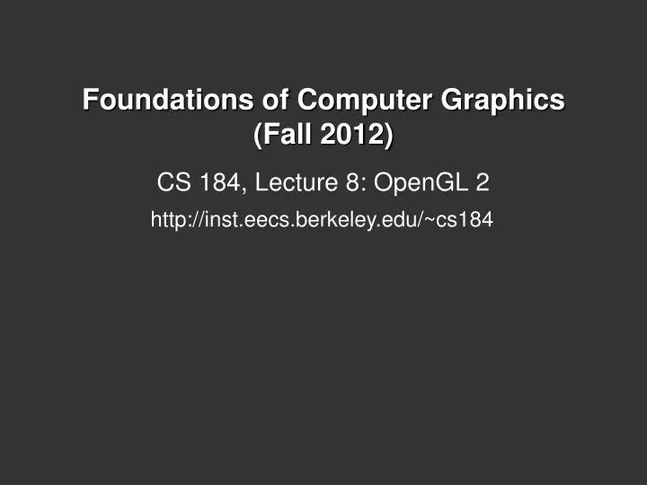 foundations of computer graphics fall 2012