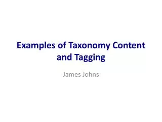 Examples of Taxonomy C ontent and Tagging