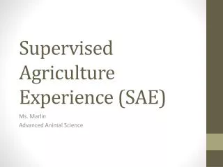 Supervised Agriculture Experience (SAE)