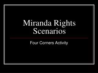 Miranda Rights Scenarios
