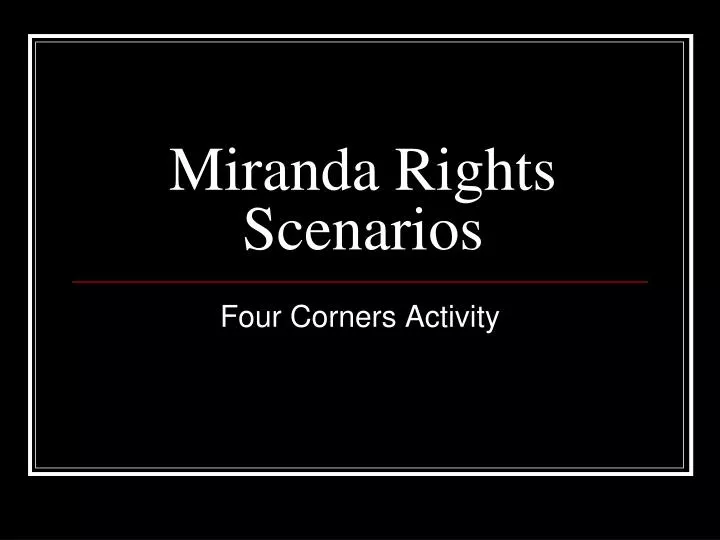 miranda rights scenarios
