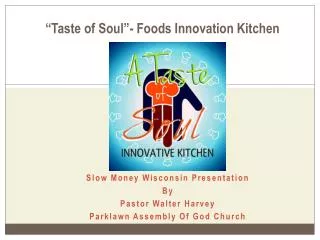 “Taste of Soul”- Foods Innovation Kitchen