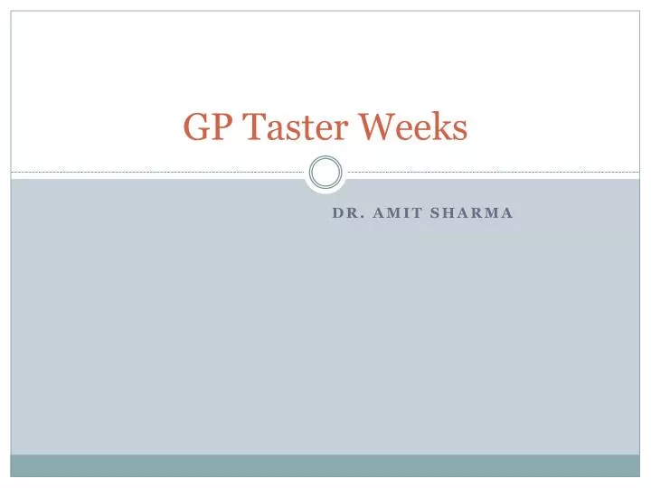 gp taster weeks