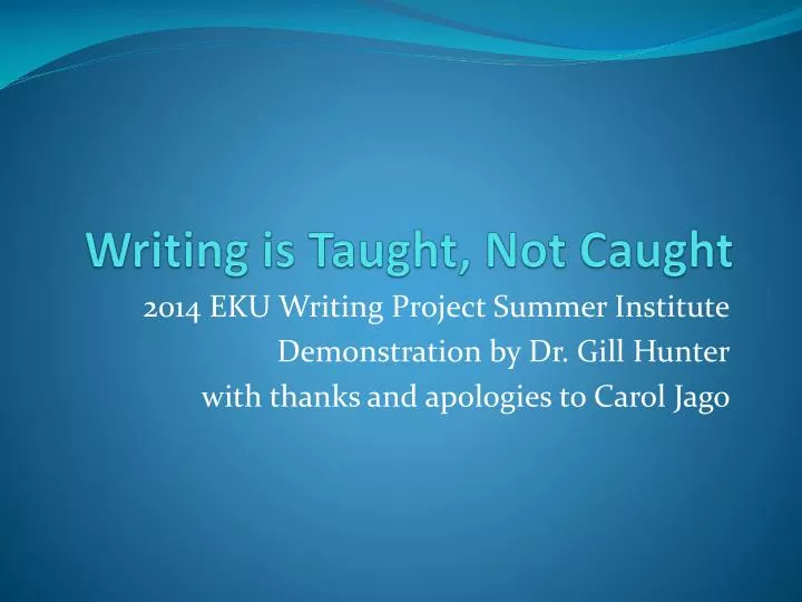 writing is taught not caught
