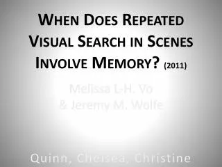 When Does Repeated Visual Search in Scenes Involve Memory? (2011)