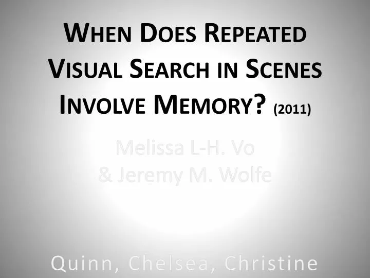 when does repeated visual search in scenes involve memory 2011