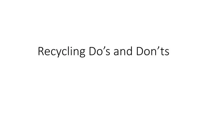recycling do s and don ts