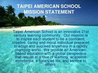 TAIPEI AMERICAN SCHOOL MISSION STATEMENT