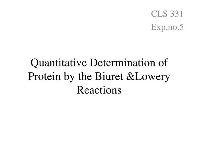 quantitative determination of protein by the biuret lowery reactions