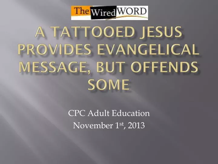 a tattooed jesus provides evangelical message but offends some