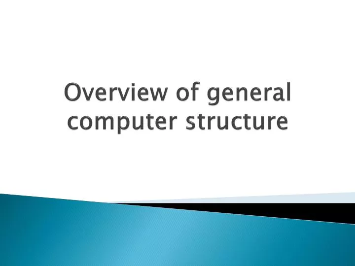 overview of general computer structure