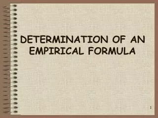 DETERMINATION OF AN EMPIRICAL FORMULA