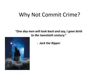 Why Not Commit Crime?