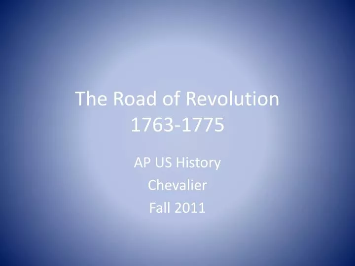 the road of revolution 1763 1775