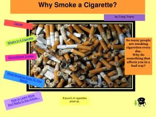 Why Smoke a Cigarette?