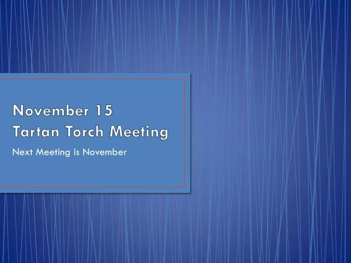 november 15 tartan torch meeting