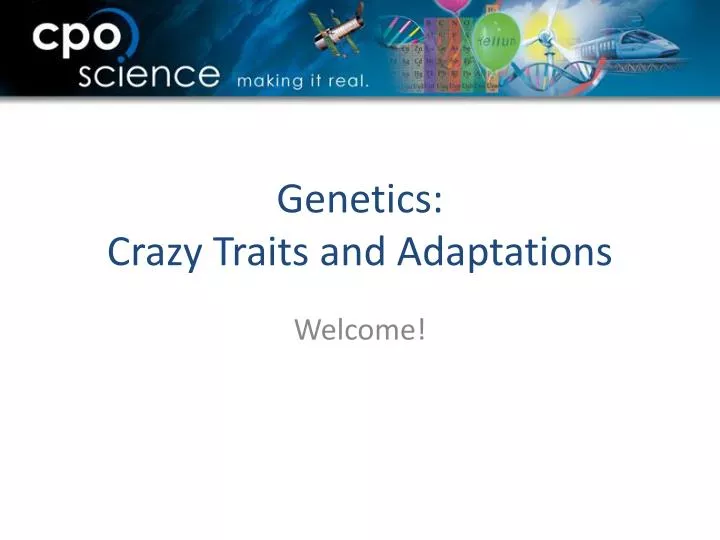 genetics crazy traits and adaptations