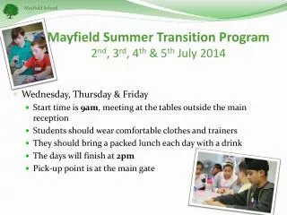 Mayfield Summer Transition Program 2 nd , 3 rd , 4 th &amp; 5 th July 2014