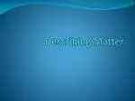 Understanding Matter: Properties and Changes in Chemistry - slide 1