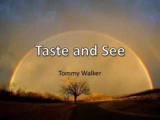 Taste and See