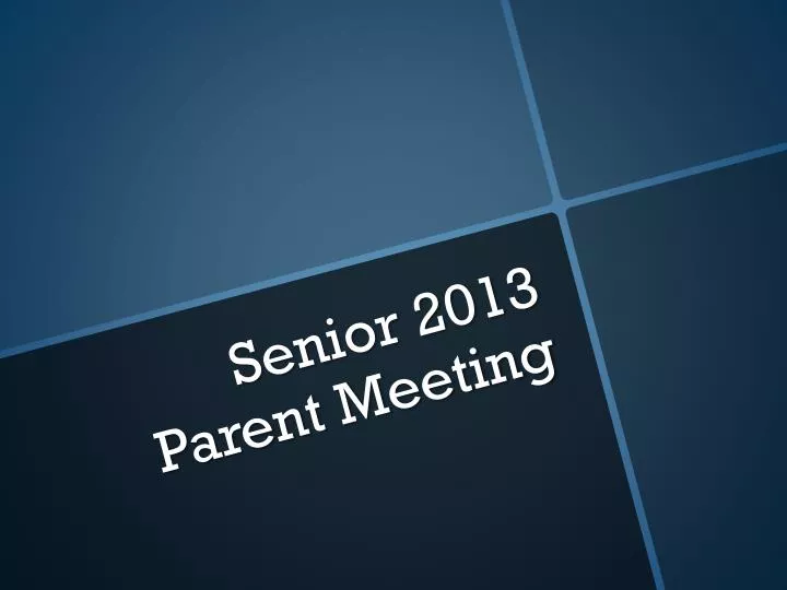 senior 2013 parent meeting