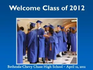 Welcome Class of 2012