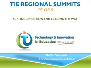 Tie regional summits 1 st of 5 Setting direction and leading the way