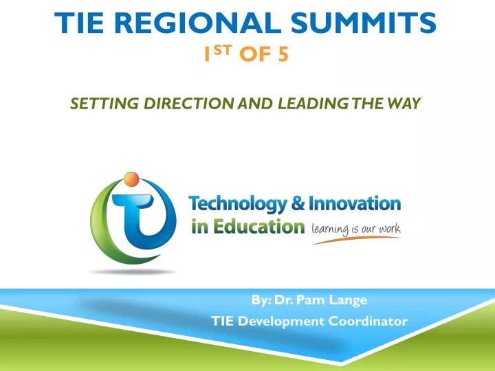 tie regional summits 1 st of 5 setting direction and leading the way