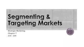Segmenting &amp; Targeting Markets