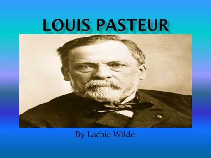 louis pasteur