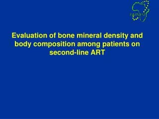 Evaluation of bone mineral density and body composition among patients on second-line ART