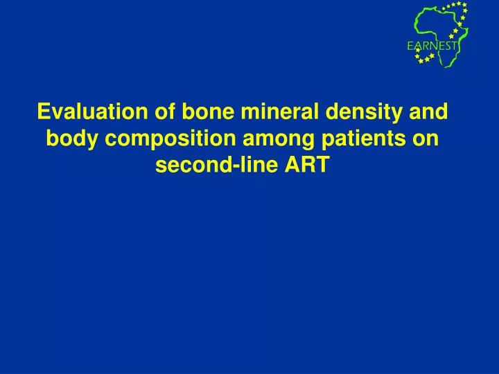 evaluation of bone mineral density and body composition among patients on second line art