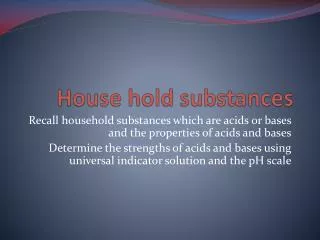House hold substances