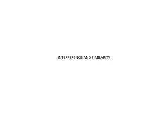 INTERFERENCE AND SIMILARITY