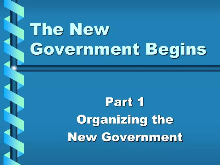 the new government begins