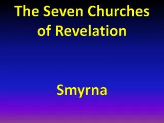 The Seven Churches of Revelation Smyrna
