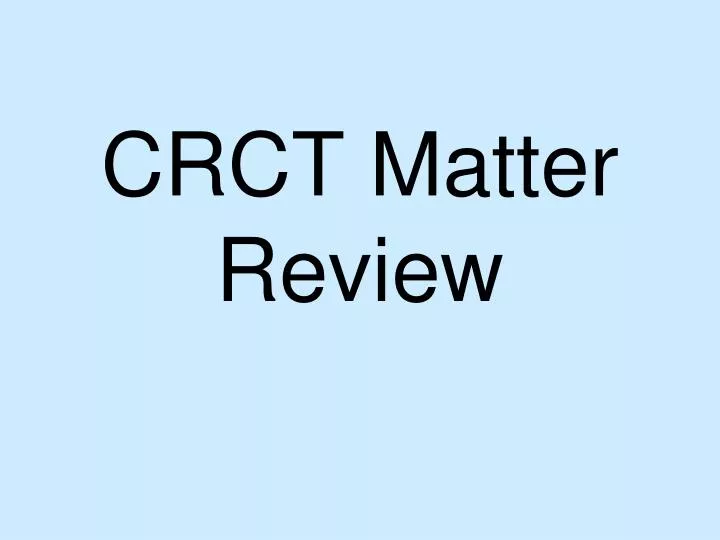 crct matter review