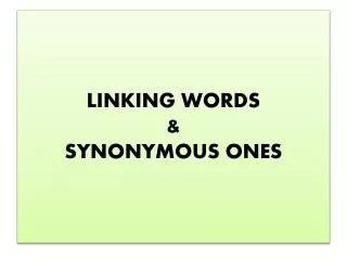 LINKING WORDS &amp; SYNONYMOUS ONES