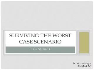 Surviving the worst case scenario