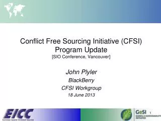 Conflict Free Sourcing Initiative (CFSI) Program Update [ SIO Conference, Vancouver ]