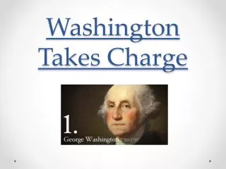 Washington Takes Charge